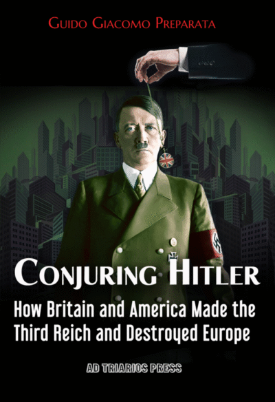 ADOLF HITLER: LA MACCHINAZIONE. Come la Gran Bretagna e gli Stati Uniti crearono il Terzo Reich e distrussero l’Europa